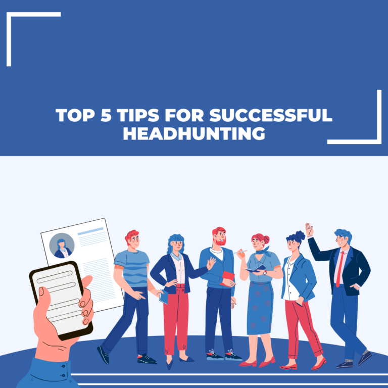 Top 5 Tips for Successful Headhunting