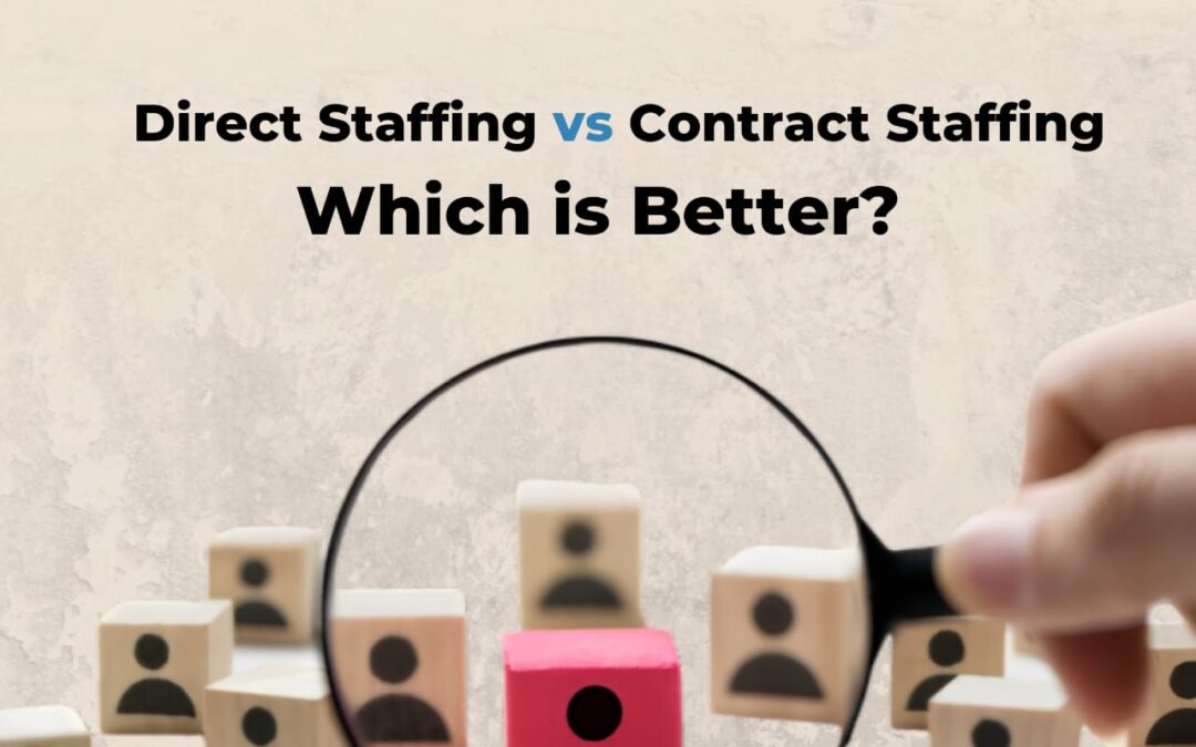 Direct Staffing vs Contract Staffing: which is better?