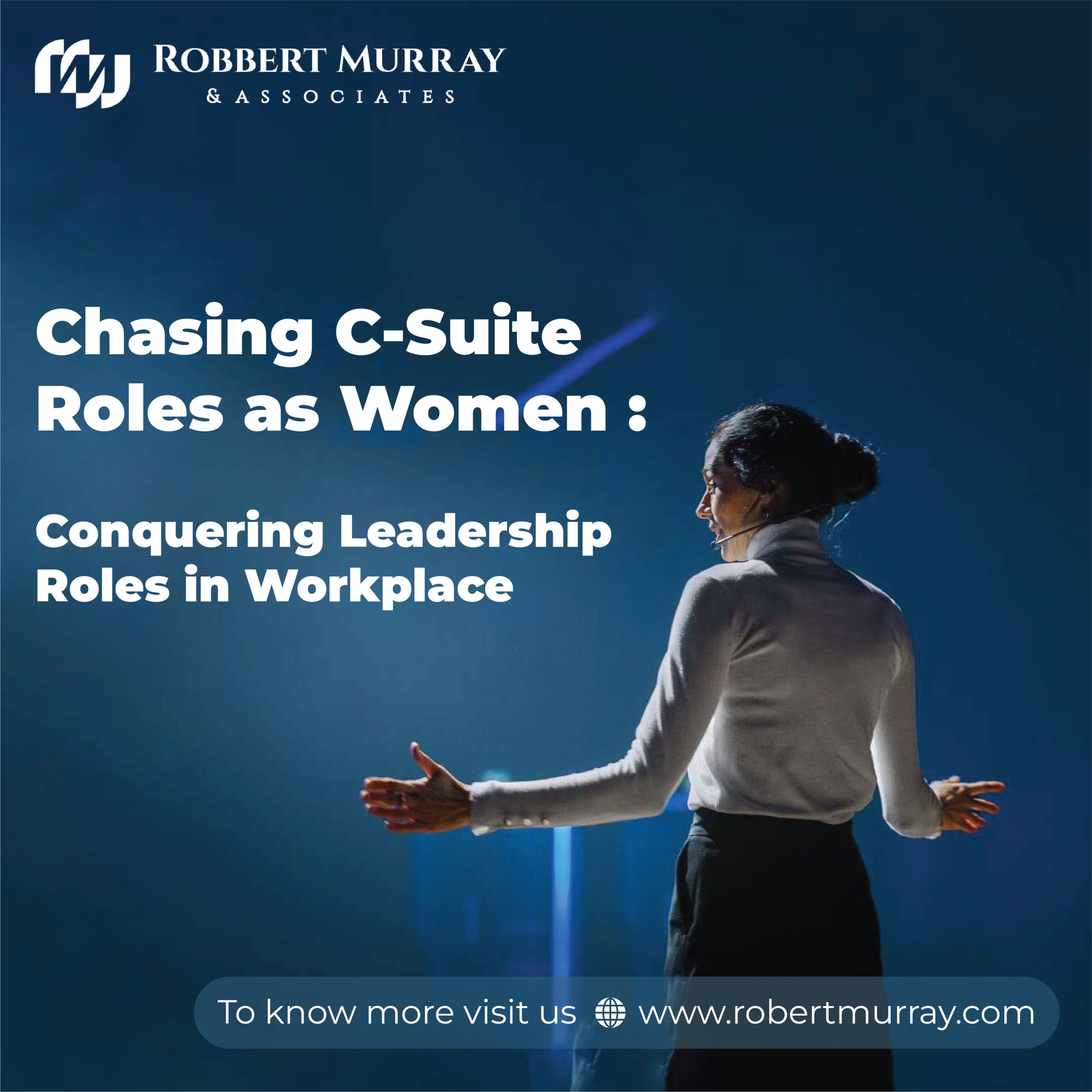 Chasing C-Suite Roles as Women: Conquering Leadership in Workplace